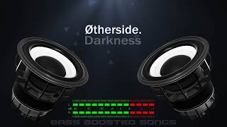 Øtherside. - Darkness (Bass Boosted)