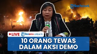 LIVE: Komnas HAM Ungkap Ada 10 Orang Meninggal dalam Aksi Demo, Ada yang Diduga Disiksa Aparat