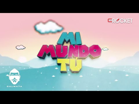 Video Mi Mundo Tú (Letra) de Dalmata