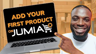 How To Add Your First Product On Jumia Store For More Sales | DETAILED BEGINNER TUTORIAL 2022