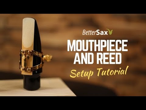 Beginner Saxophone Lesson 1 - Mouthpiece and Reed Setup Guide
