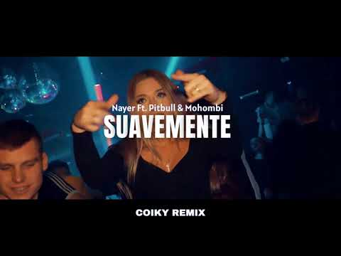 Nayer Ft. Pitbull & Mohombi - Suavemente (COIKY REMIX) NOWOŚĆ 2025 #viral #hit