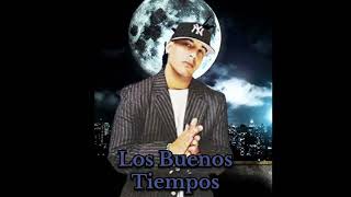 Los Buenos Tiempos - Daddy Yankee