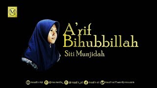 Download lagu A'rif Bihubbillah - Siti Munjidah | [ Lyrics] mp3