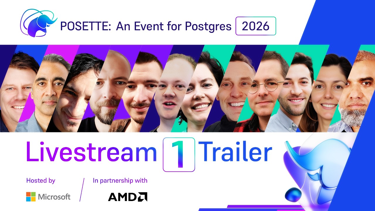 Trailer for Livestream 1 of POSETTE: An Event for Postgres 2026 - Tech Hub