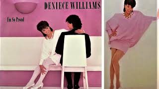 DENIECE WILLIAMS    -   I&#39;m So Proud   -     1983
