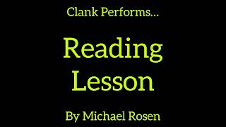 Clank Performs… Reading Lesson