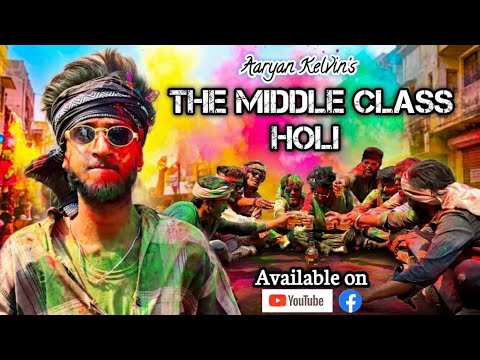 The Middle Class Holi || Aaryankelvin || @aaryankelvin