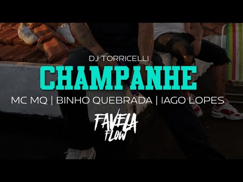 CHAMPANHE 🍾 - DJ TORRICELLI, MC MQ,BINHO QUEBRADA & IAGO LOPES (OFICIAL VIDEO )