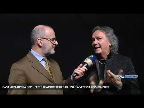 'CASANOVA OPERA POP', L'ATTO DI AMORE DI RED CANZIAN A VENEZIA | 02/03/2023