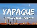 Farruko, Greeicy, Steve Aoki - YAPAQUE (Letra/Lyrics)