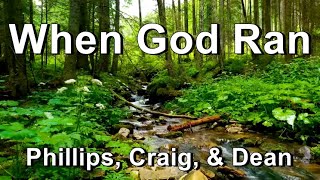 When God Ran - Phillips, Craig, &amp; Dean  (Lyrics)