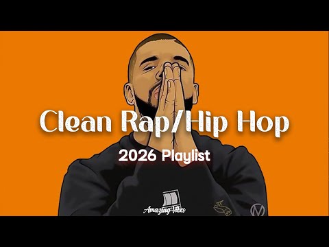 Clean Rap Playlist 2026 - Clean Rap Songs ️🎧 Clean Hip Hop Music