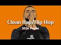 Clean Rap Playlist 2026 Clean Rap Songs ️ Clean Hip Hop Music
