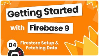 Getting Started with Firebase 9 #4 - Firestore Setup & Fetching Data