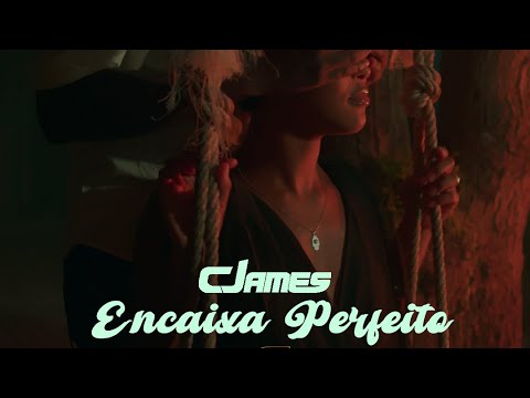 C.james - Encaixa Perfeito (OfficialVideo)