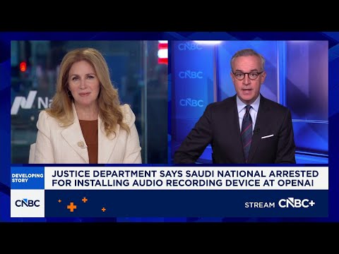 Justice Department says Saudi national arrested for installing audio recording device at OpenAI