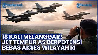 AS Minta Akses Penuh Ruang Udara RI meski Pernah 18 Kali Melanggar Kedaulatan