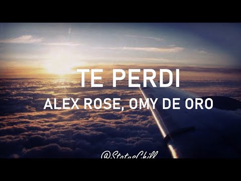 Alex Rose, Omy De Oro - Te perdí (Lyrics)