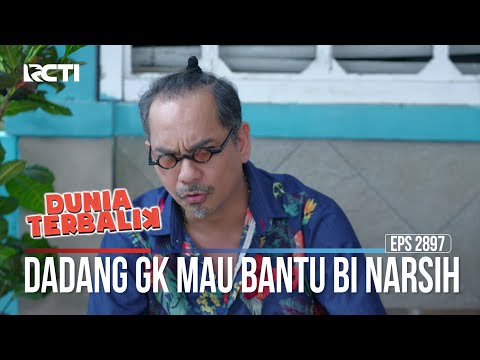 Dadang Gak Mau Bantu Bi Narsih - Dunia Terbalik