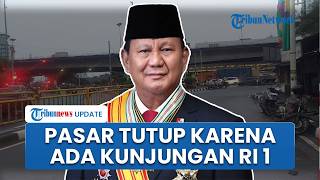 Jelang Kunjungan Prabowo, Pasar Tumpah Palmerah Ditiadakan Sementara dan Angkot Dilarang Ngetem