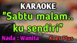 Download lagu KISAH SEDIH DI HARI MINGGU - KARAOKE || NADA WANITA CEWEK || Pop Nostalgia || Koes Plus mp3 Download lagu KISAH SEDIH DI HARI MINGGU - KARAOKE || NADA WANITA CEWEK || Pop Nostalgia || Koes Plus mp3