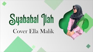 Download lagu SYABABAL ILAH Cover Ella Malik mp3