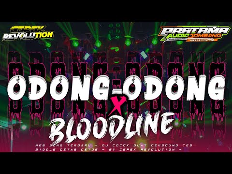 DJ ODONG-ODONG X BLOODLINE - YANG LAGI VIRAL DI TIKTOK FULL BASS BLAYER NGUNG• By Cepek Revolution •