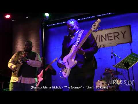 James Ross @ (Bassist) Jahmal Nichols - "The Journey" - www.Jross-tv.com (St. Louis)