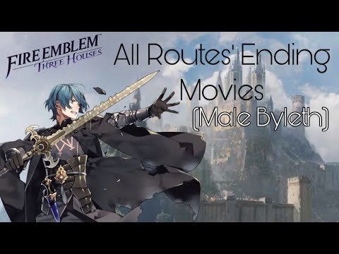 Fire Emblem Three Houses: All Routes’ Ending Movies (Male Byleth) 720p60