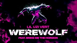Lil Uzi Vert - Werewolf (Feat. Bring Me The Horizon) [Official Visualizer]