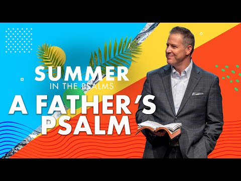 06.18.2023 || A Father’s Psalm || Jarrett Stephens