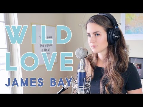 James Bay - Wild Love | Kenzie Nimmo
