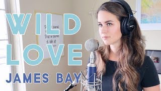 James Bay - Wild Love | Kenzie Nimmo