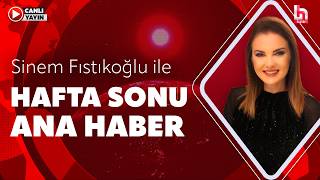 Sinem Fıstıkoğlu ile Hafta Sonu Ana Haber #Halktv (6 Eylül 2026)