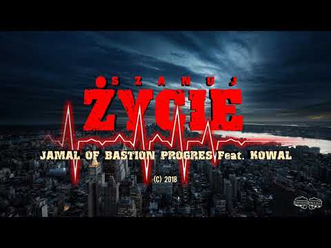 BASTION PROGRES Feat. KOWAL - Szanuj Życie