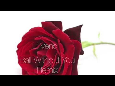 Lil Veno - Ball Without You (Remix)