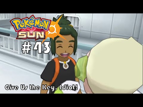 Pokémon Sun #43: Give Us the Key, Idiot!