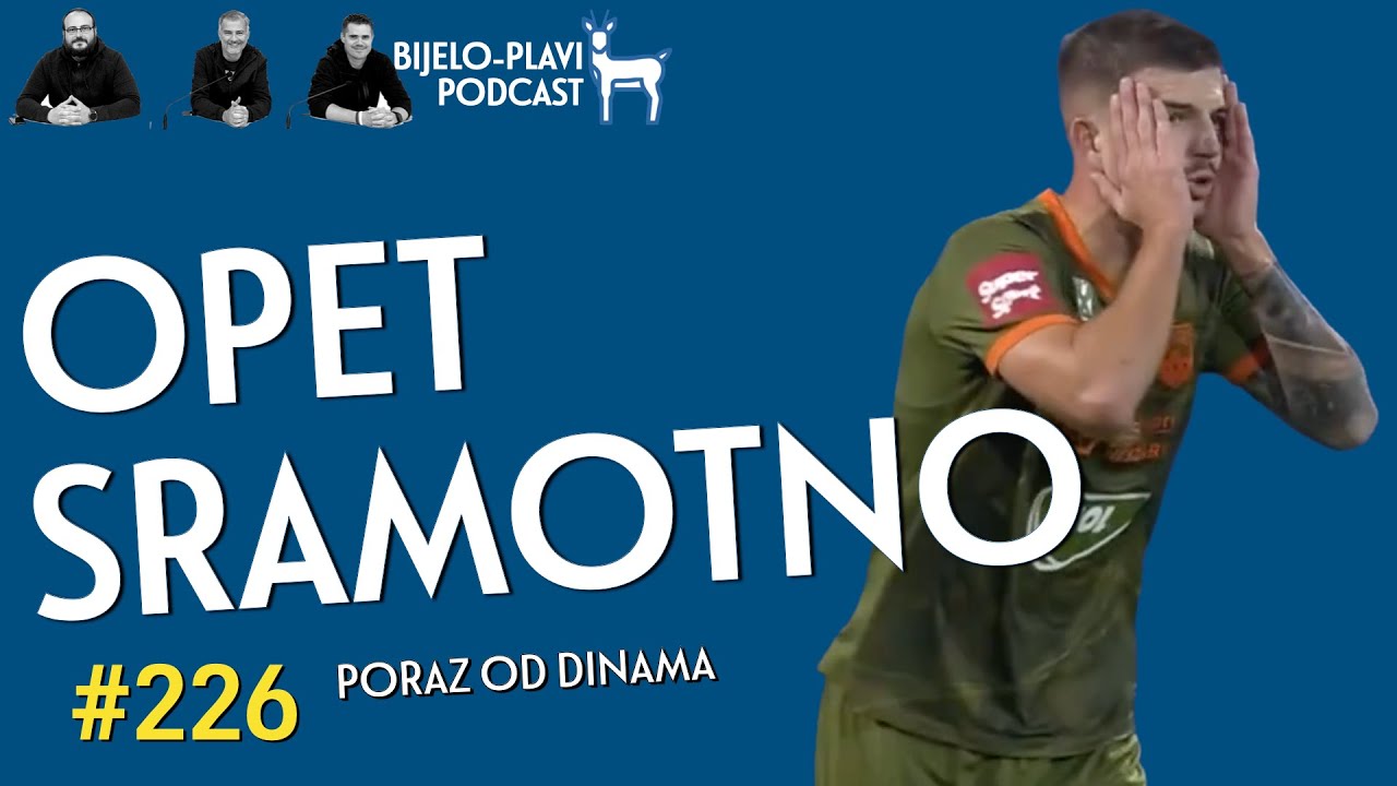 Bijelo-plavi podcast #226: Opet sramotno