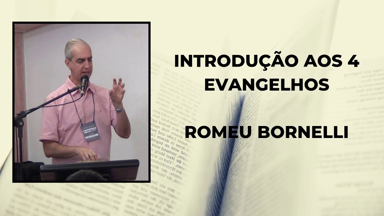 INTRODUÇÃO AOS 4 EVANGELHOS - ROMEU BORNELLI
