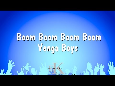 Boom Boom Boom Boom - Venga Boys (Karaoke Version)