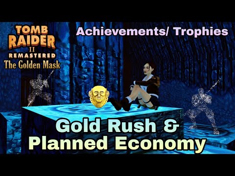 Tomb Raider 2 Remastered The Golden Mask | Achievements/Trophies - Gold Rush & Planned Economy