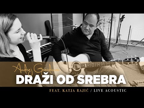 Katja Rajić & Andrej Grozdanov - Draži od srebra (acoustic)