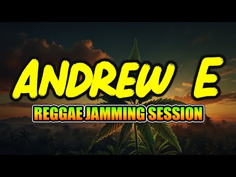 🎶 REGGAE JAMMING SESSION | ANDREW E SONGS | TROPA VIBES REGGAE 2025