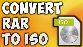How To Convert Rar To ISO File - Best Rar To ISO Converter Online Free [BEGINNER
