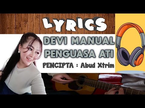 DEVI MANUAL - PENGUASA ATI || LIRIK