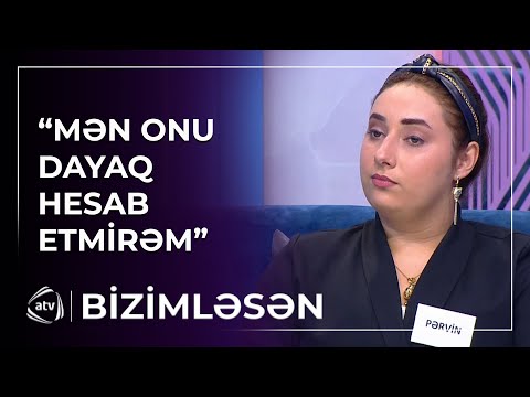 "Pərvinin hərəkətlərini heç bir kişi qəbul etməz"