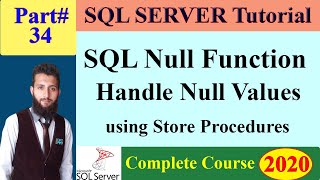 SQL Complete Course |34 - SQL NULL Functions - How to handle NULL values using SQL Stored Procedures