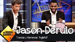 Trancas y Barrancas enseñan &quot;inglisñol&quot; a Jason Derulo - El Hormiguero 3.0