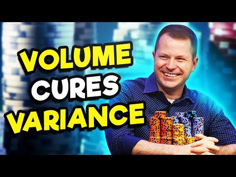 Volume CURES Variance [How To Overcome Downswings]